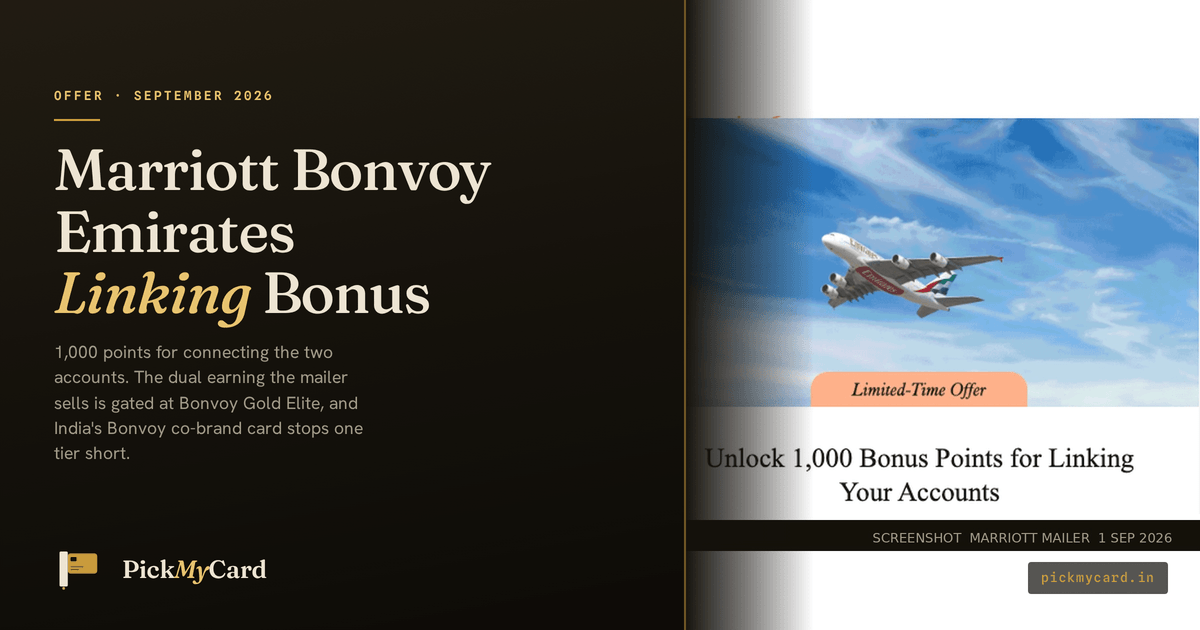 Marriott Bonvoy is offering 1,000 bonus points for linking a Marriott Bonvoy account to an Emirates Skywards account between 1 September and 31 October 2026, a targeted offer worth roughly 700 rupees.